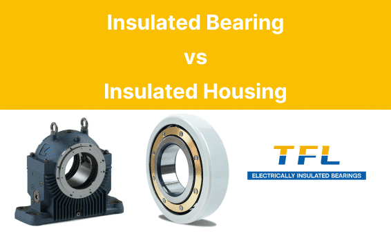Insulated Bearing vs Insulated Housing: Which to Use?